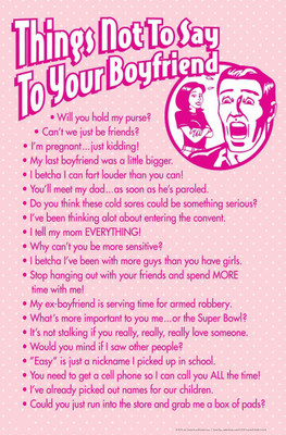 

Wall Poster Things Not To Say On A Boyfriend Paper Print(12 inch X 18 inch, Rolled)