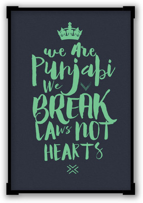 

Wall Poster We Are Punjabis We Break Laws Not Hearts Grey Paper Print(12 inch X 18 inch, Rolled)