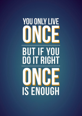 

Aabhaas Wall Poster You Only Live Once Paper Print(12 inch X 18 inch, Rolled)