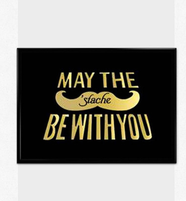 

Aabhaas Wall Poster stache-be-with-you- Paper Print(12 inch X 18 inch, Rolled)
