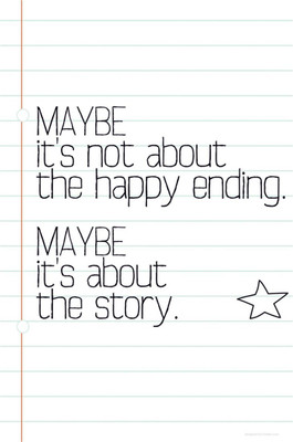 

Wall Poster It's about the story not the happy ending. Paper Print(12 inch X 18 inch, Rolled)