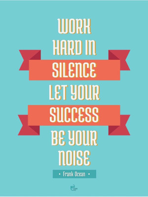 

Wall Poster Work Hard in Silence - Frank Ocean Paper Print(12 inch X 18 inch, Rolled)