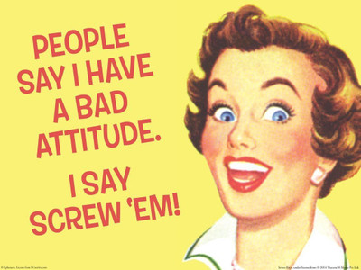 

Aabhaas Wall Poster People Say I Have A Bad Attitude Paper Print(12 inch X 18 inch, Rolled)
