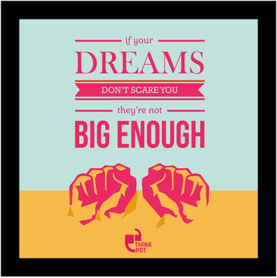 

Akhuratha Wall Poster If Your Dreams Don't Scare You - Black Paper Print(12 inch X 18 inch, Rolled)