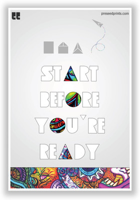 

Akhuratha Wall Poster Start Before You're Ready Motivational Paper Print(12 inch X 18 inch, Rolled)