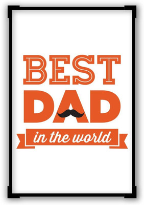 

Wall Poster Best Dad In The World Quote | Father's Day Gifts Paper Print(12 inch X 18 inch, Rolled)