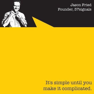 

Wall Poster Jason Fried - Startup Quotes Paper Print(12 inch X 18 inch, Rolled)