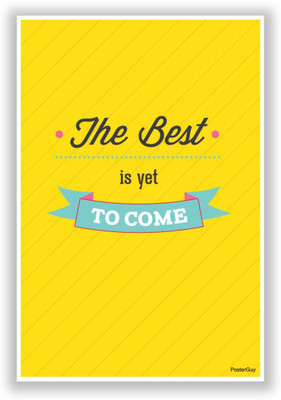 

Aabhaas Wall Poster The Best Is Yet To Come Motivational Quote Paper Print(12 inch X 18 inch, Rolled)