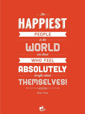 

Akhuratha Wall Poster The Happiest People - Brian Tracy Paper Print(18 inch X 12 inch, Rolled)
