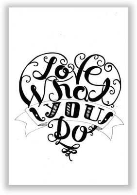 

Akhuratha Wall Poster Love What You Do Paper Print(18 inch X 12 inch, Rolled)