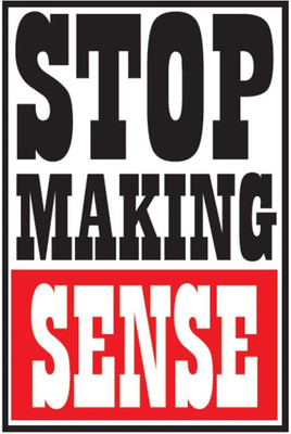 

Aabhaas Wall Poster Stop Making Sense Paper Print(12 inch X 18 inch, Rolled)