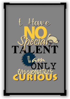 

Aabhaas Wall Poster I Have No Special Talent Quote Graphic Design Paper Print(12 inch X 18 inch, Rolled)