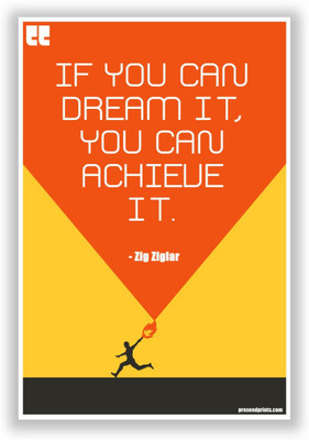 

Akhuratha Wall Poster Dream it Achieve it Motivational by Zig Zigler Paper Print(18 inch X 12 inch, Rolled)