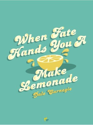 

Akhuratha Wall Poster When fate hands you a lemon make a lemonade. - Dale Carnegie Paper Print(12 inch X 18 inch, Rolled)