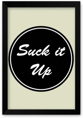 

Akhuratha Wall Poster Guy Suck It Up Motivational Quote Paper Print(12 inch X 18 inch, Rolled)