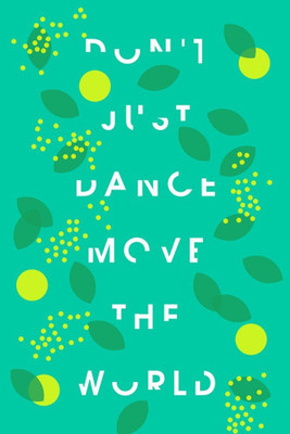

Aabhaas Wall Poster Dance And Move The World Paper Print(12 inch X 18 inch, Rolled)