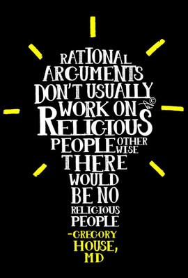 

Aabhaas Wall Poster Religious People and Rationality Don't Work Together - Gregory House MD Quotation Typographic Paper Paper Print(12 inch X 18 inch, Rolled)