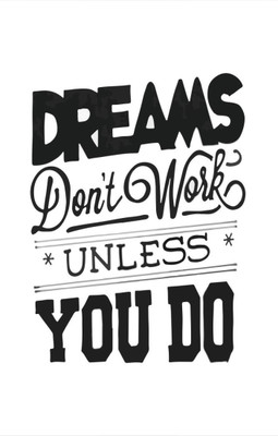 

Akhuratha Wall Poster Dreams Dont Work Paper Print(12 inch X 18 inch, Rolled)