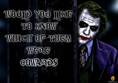 

Wall Poster Which Of Them Were Cowards - Joker Paper Print(12 inch X 18 inch, Rolled)