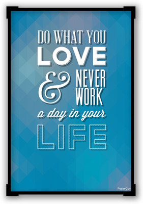 

Wall Poster Never Work A Day Motivational Paper Print(12 inch X 18 inch, Rolled)