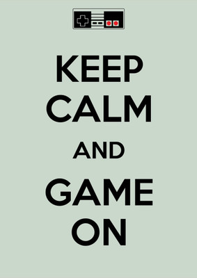 

Wall Poster Keep Calm And Game Is On! Paper Print(12 inch X 18 inch, Rolled)