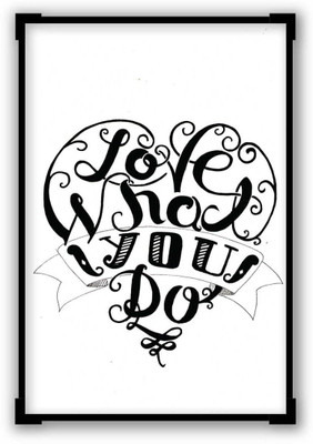 

Aabhaas Wall Poster Love What You Do Paper Print(12 inch X 18 inch, Rolled)