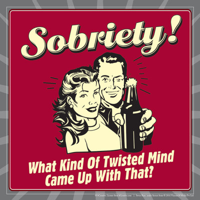 

Aabhaas Wall Poster Sobriety What Kind Of Twisted Mind Came Up With That Paper Print(12 inch X 18 inch, Rolled)