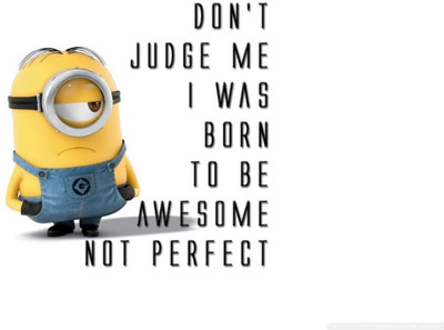

Wall Poster Don't Judge Me Minions Paper Print(12 inch X 18 inch, Rolled)