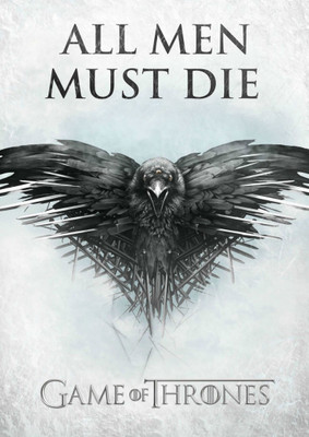 

Wall Poster Game Of Thrones 'All Men Must Die' Quote Paper Print(12 inch X 18 inch, Rolled)