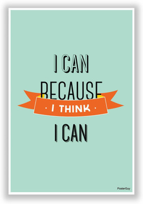 

Akhuratha Wall Poster I Can because I Think I Can Motivational Quote Paper Print(18 inch X 12 inch, Rolled)