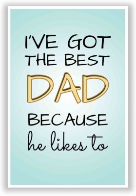 

Akhuratha Wall Poster I've Got The Best Dad | Father's Day Gifts Paper Print(12 inch X 18 inch, Rolled)