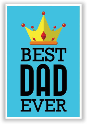

Akhuratha Wall Poster Best Dad Ever King's Crown | Father's Day Gifts Paper Print(12 inch X 18 inch, Rolled)