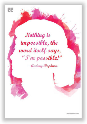 

Wall Poster Nothing is Impossible Audrey Hepburn Motivational Paper Print(12 inch X 18 inch, Rolled)