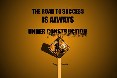 

Aabhaas Wall Poster - The road to success is always under construction Paper Print(12 inch X 18 inch, Rolled)