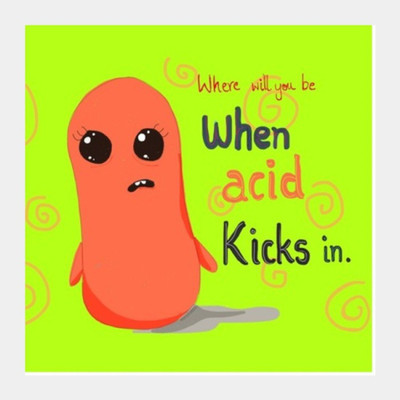 

Wall Poster When acid kicks in Square | Artist: saurabhzuve Paper Print(12 inch X 18 inch, Rolled)