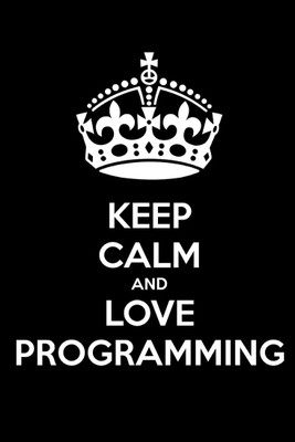 

Wall Poster - Keep Calm and Love Programming Paper Print(12 inch X 18 inch, Rolled)