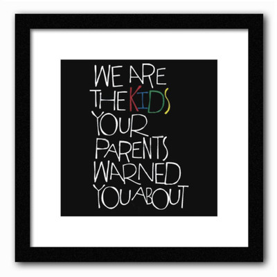 

Wall Poster We Are The Kids Paper Print(12 inch X 18 inch, Rolled)