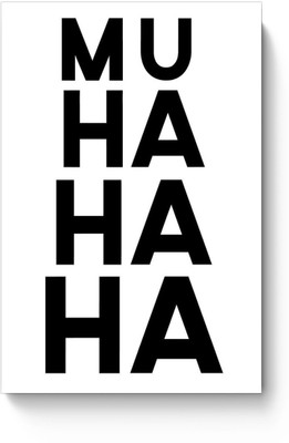 

Aabhaas Wall Poster Muhahaha Paper Print(12 inch X 18 inch, Rolled)
