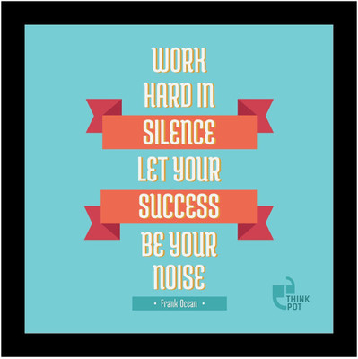 

Wall Poster Work Hard In Silence - Frank Ocean Black Paper Print(12 inch X 18 inch, Rolled)