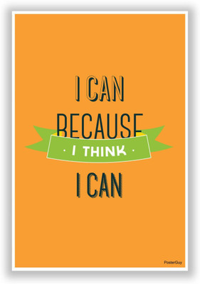 

Akhuratha Wall Poster I Can because I Think I Can Motivational Quote Paper Print(18 inch X 12 inch, Rolled)
