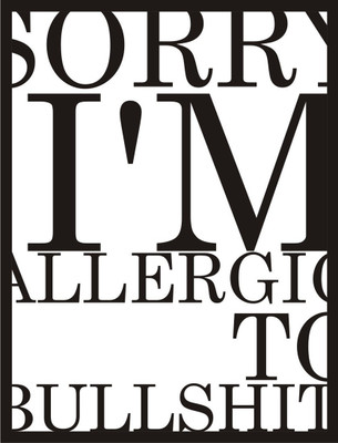 

Aabhaas Wall Poster Sorry I am Allergic to Bullshit Paper Print(12 inch X 18 inch, Rolled)