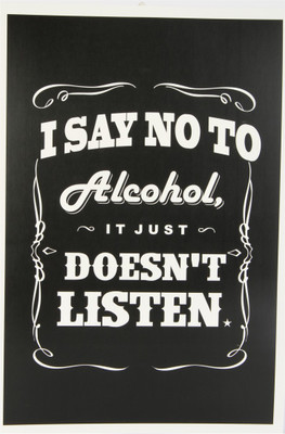 

Aabhaas Wall Poster I Say No to Alcohol Paper Print(12 inch X 18 inch, Rolled)