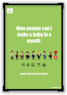 

Aabhaas Wall Poster s Nine People Can't Make A Baby In A Month Motivational Quote Startup Matte Paper Print(12 inch X 18 inch, Rolled)