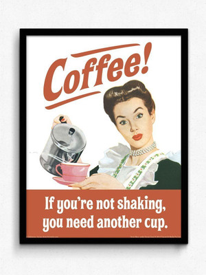 

Aabhaas Wall Poster I Drink Coffee Because I Need It Paper Print(12 inch X 18 inch, Rolled)