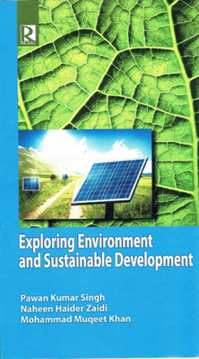 Exploring Environment and Sustainable Development(English, Hardcover, Mohammad Muqeet Khan, Pawan Kumar Singh, Naheen Haider Zaidi)