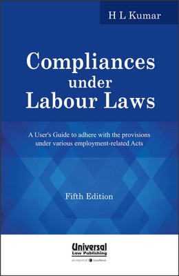Universal's Compliances under Labour Laws by H. L. Kumar(English, Paperback, H. L. Kumar)