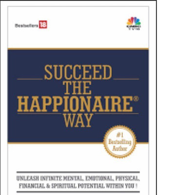 Succeed the Happionaire Way  - Succeed the Happionaire Way(English, Hardcover, Yogesh Chabria)