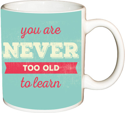 

ShopBuzz You are never to old printed coffee Ceramic Mug(350 ml), Multicolor
