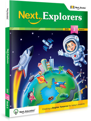 Next Explorers - Level 3 - Book A  - EVS TEXTBOOK FOR CLASS 3 BOOK A(English, Paperback, NextEducation)