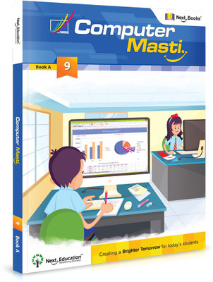 Computer Masti - level 9 - Book A  - CLASS 9 COMPUTER SCIENCE TEXTBOOK A(English, Paperback, NextEducation)